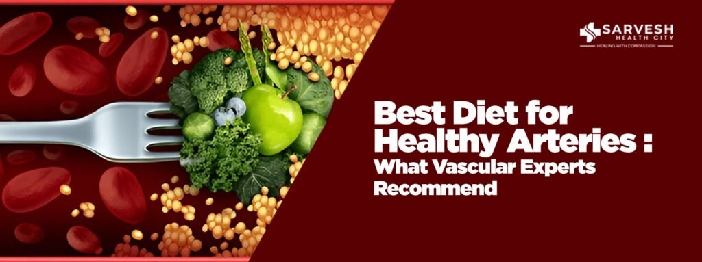 Best Diet for Healthy Arteries: What Vascular Experts Recommend