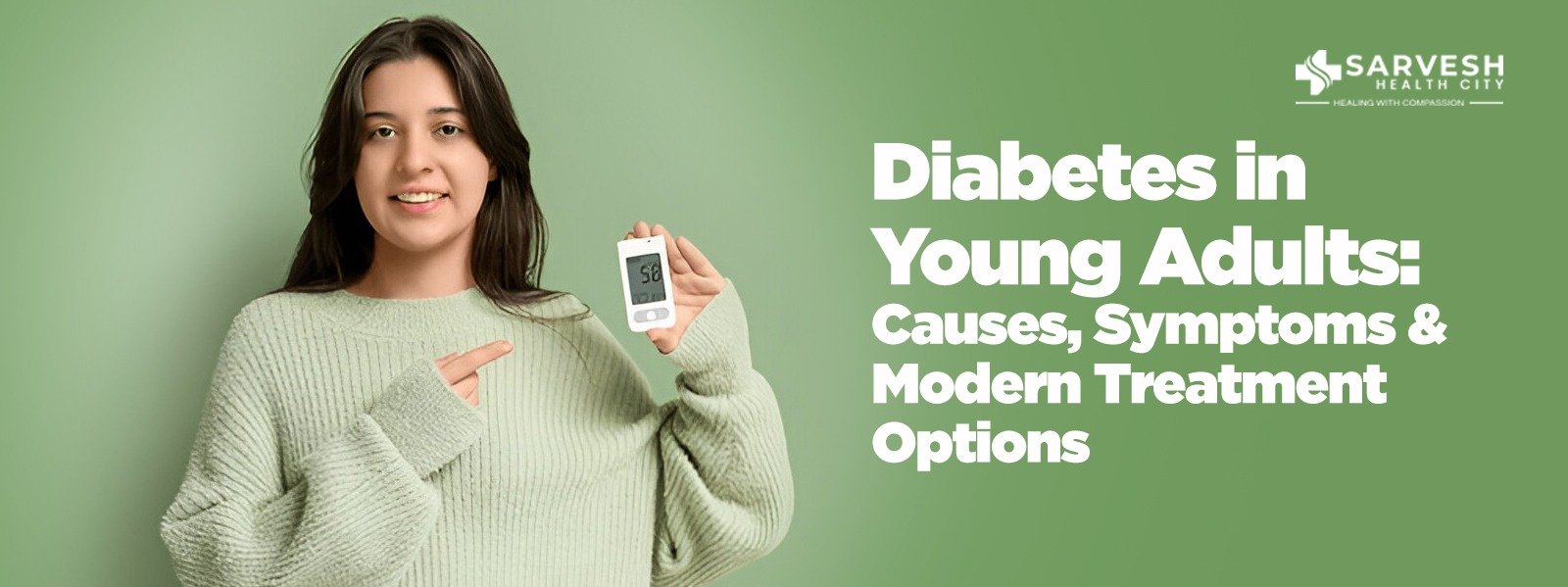 Diabetes in Young Adults: Causes, Symptoms & Modern Treatment Options