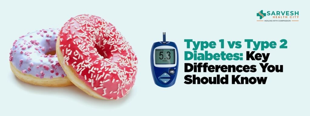 Type 1 vs Type 2 Diabetes