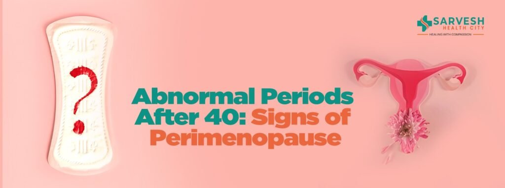 abnormal-periods-after-40-signs-of-perimenopause