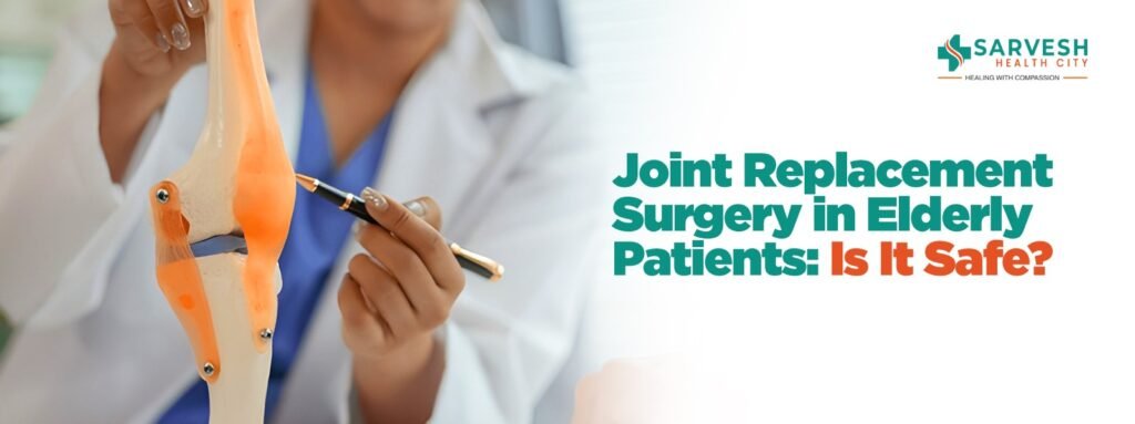 joint-replacement-surgery-in-elderly-patients-is-it-safe