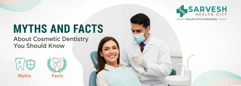 myths-and-facts-about-cosmetic-dentistry-you-should-know